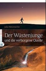 Der Wüstenjunge und die verborgene Quelle