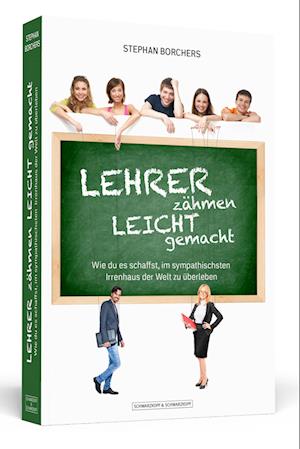 Lehrer zähmen leicht gemacht