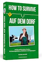 How To Survive auf dem Dorf