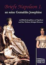 Briefe Napoleon I. an seine Gemahlin Josephine