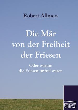 Die Mär von der Freiheit der Friesen