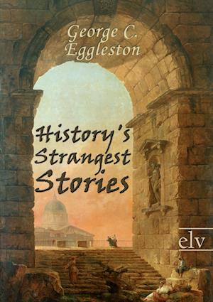 History's Strangest Stories