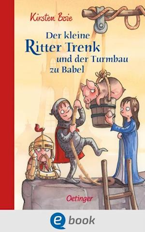 Der kleine Ritter Trenk und der Turmbau zu Babel