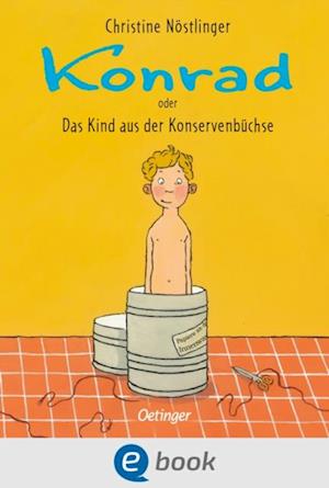 Konrad oder das Kind aus der Konservenbüchse