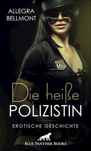 Die heiße Polizistin | Erotische Geschichte