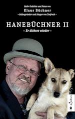 Hanebüchner 2 - Er dichtet wieder. Mehr Gedichte und Fotos von Klaus Büchner - Mitbegründer und Sänger von Torfrock