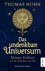 Das undenkbare Universum: Meister Eckhart und die Erfindung des Jetzt