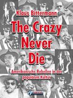 The Crazy Never Die