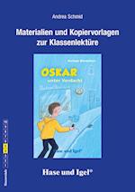 Oskar unter Verdacht. Begleitmaterial