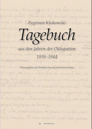 Tagebuch aus den Jahren der Okkupation der Region Zamosc (1939-1944)