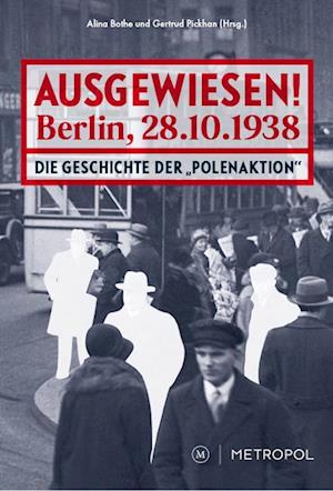 Ausgewiesen! Berlin, 28. 10. 1938