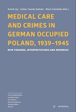 Medical Care and Crimes in German Occupied Poland, 1939-1945
