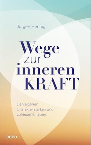 Wege zur inneren Kraft