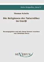 Die Religionen der Naturvölker im Umriß