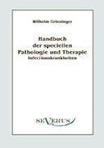 Handbuch Der Speciellen Pathologie Und Therapie