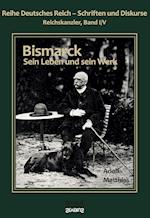 Otto Fürst von Bismarck ¿ Sein Leben und sein Werk