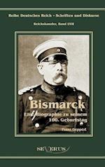 Otto Fürst Von Bismarck. Eine Biographie Zu Seinem Einhundertsten Geburtstag