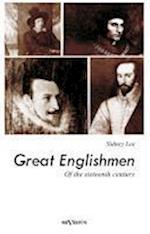 Great Englishmen of the sixteenth century: Philip Sidney, Thomas More, Walter Ralegh, Edmund Spenser, Francis Bacon and William Shakespeare