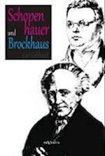 Schopenhauer und Brockhaus: Zur Zeitgeschichte der ,Welt als Wille und Vorstellung'. Ein Briefwechsel herausgegeben von Carl Gebhardt