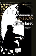 Erinnerungen an Anton Bruckner