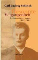 Besonnte Vergangenheit: Lebenserinnerungen 1859-1919