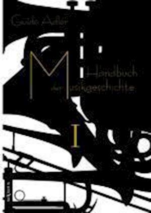 Handbuch der Musikgeschichte, Bd. 1