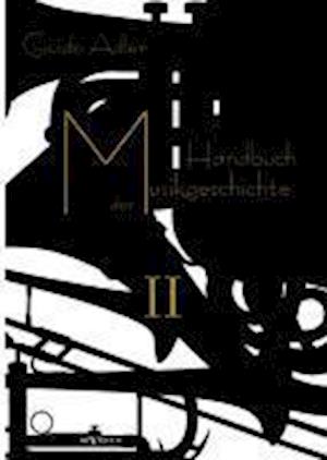 Handbuch der Musikgeschichte, Bd. 2