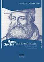 Hans Sachs Und Die Reformation - In Gedichten Und Prosastucken