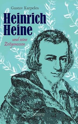 Heinrich Heine und seine Zeitgenossen