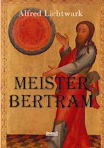 Meister Bertram. Tätig in Hamburg 1367-1415
