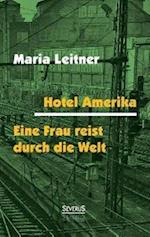 Hotel Amerika. Eine Frau reist durch die Welt