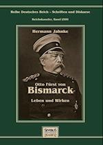 Otto Fürst von Bismarck - Leben und Wirken