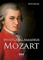 Wolfgang Amadeus Mozart. Biographie