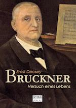 Bruckner - Versuch Eines Lebens