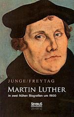 Martin Luther in Zwei Frühen Biografien Um 1900