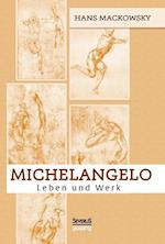 Michelangelo. Leben Und Werk