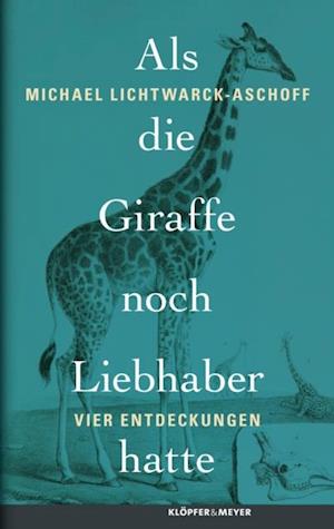 Als die Giraffe noch Liebhaber hatte