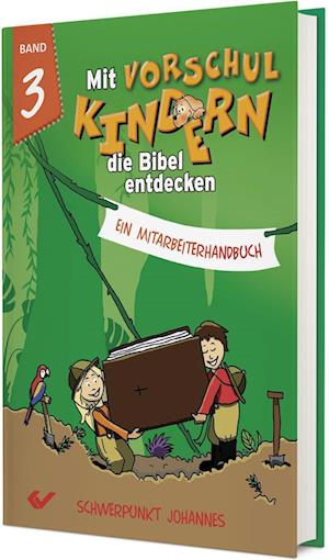 Mit Vorschulkindern die Bibel entdecken Band 3