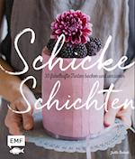 Schicke Schichten - Fabelhafte Torten backen und verzieren