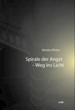 Spirale der Angst - Weg ins Licht