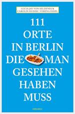 111 Orte in Berlin, die man gesehen haben muss