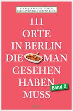 111 Orte in Berlin, die man gesehen haben muss Band 2