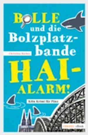 Bolle und die Bolzplatzbande: Hai-Alarm!