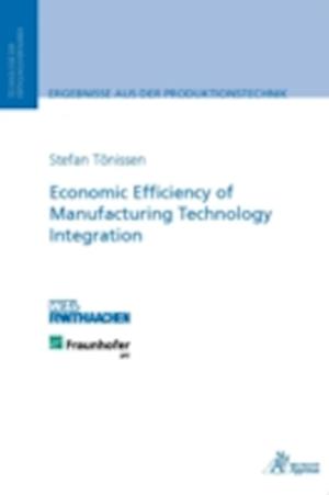 Economic Efficiency of Manufacturing Technology Integration