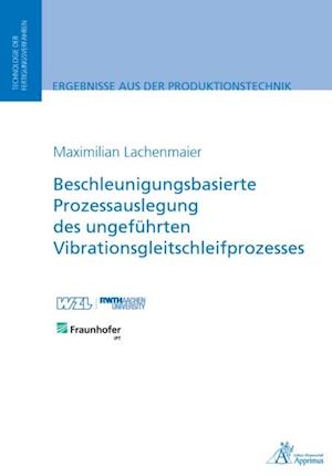 Beschleunigungsbasierte Prozessauslegung des ungeführten Vibrationsgleitschleifprozesses