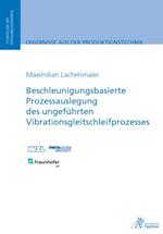 Beschleunigungsbasierte Prozessauslegung des ungeführten Vibrationsgleitschleifprozesses