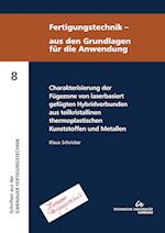 Charakterisierung der Fügezone von laserbasiert gefügten Hybridverbunden aus teilkristallinen thermoplastischen Kunststoffen und Metallen