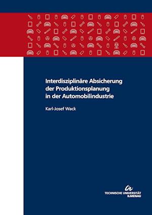 Interdisziplinäre Absicherung der Produktionsplanung in der Automobilindustrie