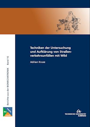 Techniken der Untersuchung und Aufklärung von Straßenverkehrsunfällen mit Wild