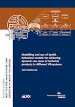 Modelling and use of SysML behaviour models for achieving dynamic use cases of technical products in different VR-systems